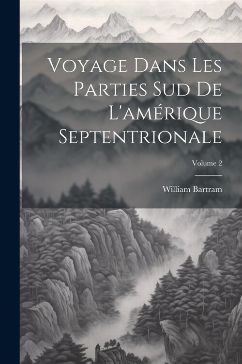 Voyage Dans Les Parties Sud De Lam?ique Septentrionale; Volume 2 (Paperback)