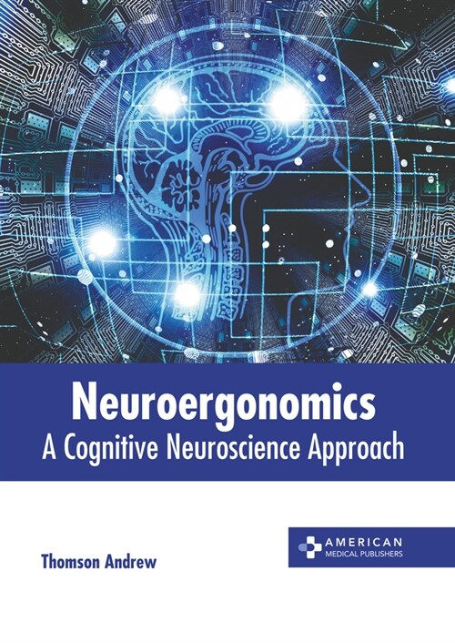 Neuroergonomics: A Cognitive Neuroscience Approach (Hardcover)