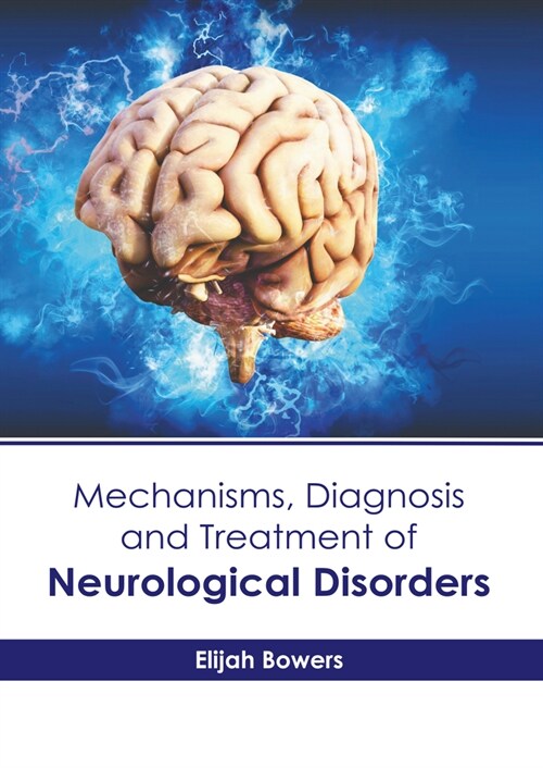 Mechanisms, Diagnosis and Treatment of Neurological Disorders (Hardcover)