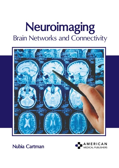 Neuroimaging: Brain Networks and Connectivity (Hardcover)