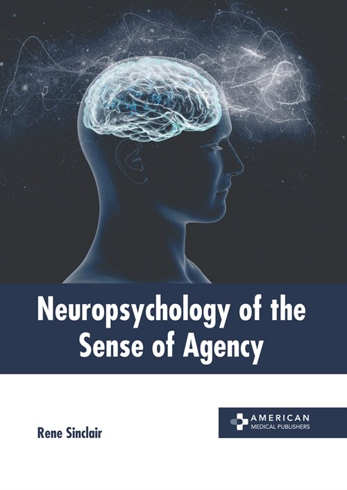 Neuropsychology of the Sense of Agency (Hardcover)