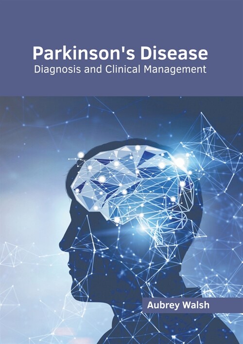 Parkinsons Disease: Diagnosis and Clinical Management (Hardcover)