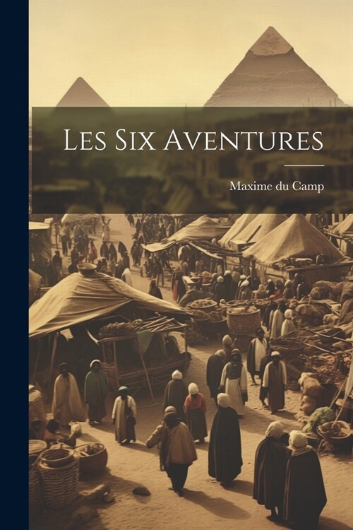 Les Six Aventures (Paperback)