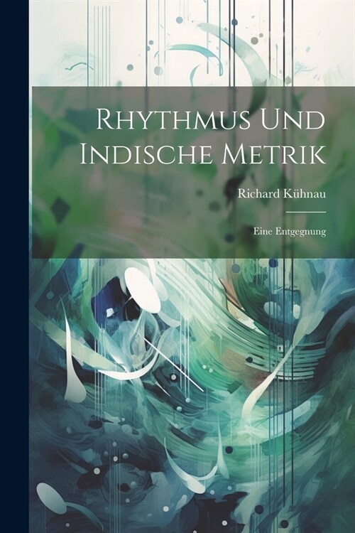 Rhythmus und Indische Metrik; eine Entgegnung (Paperback)