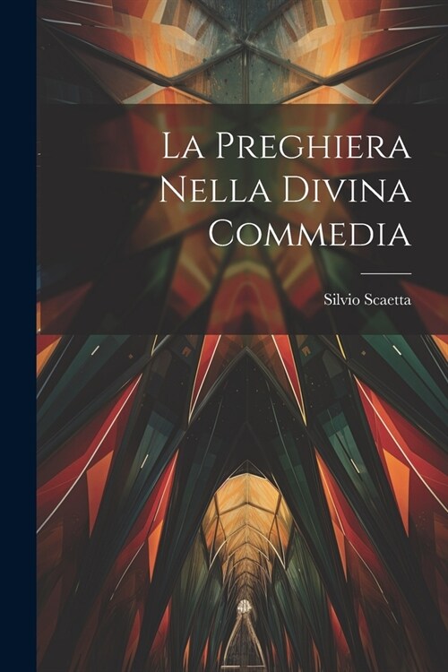 La Preghiera Nella Divina Commedia (Paperback)