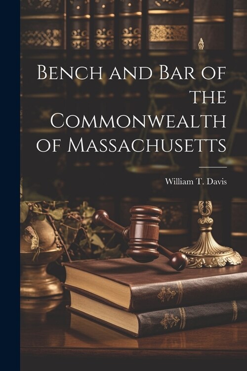 Bench and Bar of the Commonwealth of Massachusetts (Paperback)