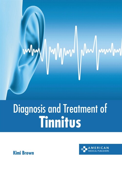 Diagnosis and Treatment of Tinnitus (Hardcover)