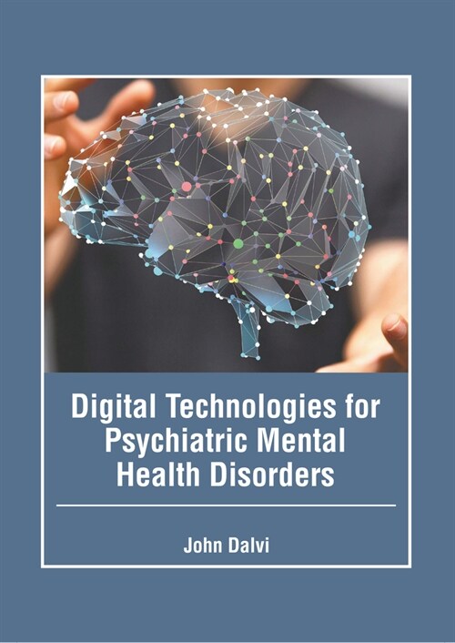 Digital Technologies for Psychiatric Mental Health Disorders (Hardcover)