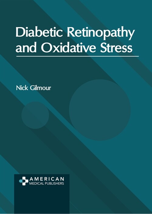 Diabetic Retinopathy and Oxidative Stress (Hardcover)