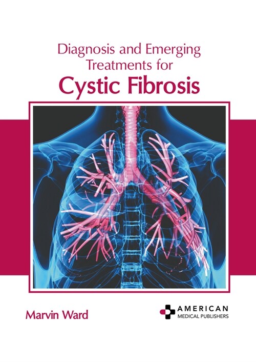 Diagnosis and Emerging Treatments for Cystic Fibrosis (Hardcover)