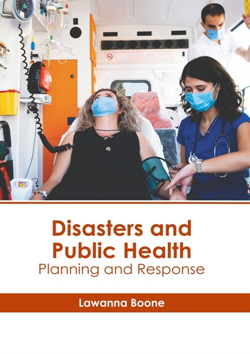 Disasters and Public Health: Planning and Response (Hardcover)
