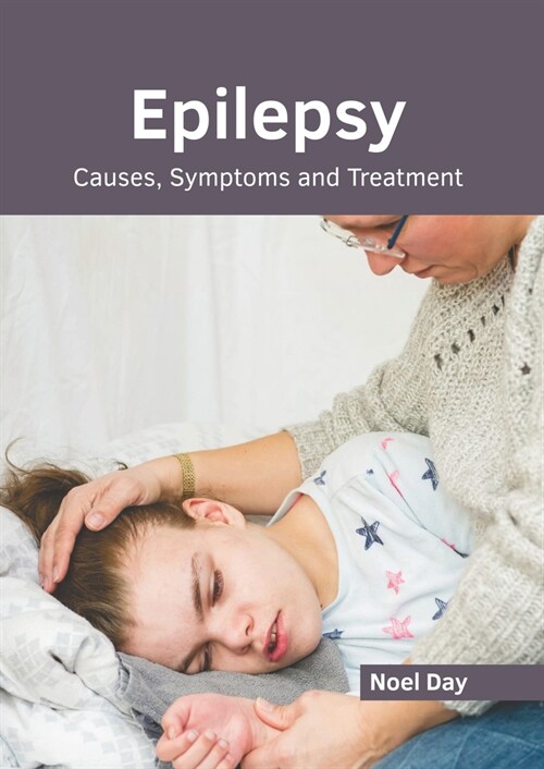 Epilepsy: Causes, Symptoms and Treatment (Hardcover)