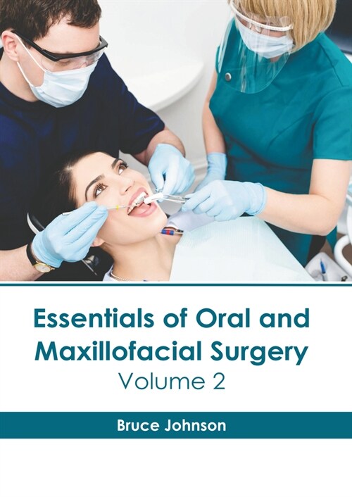 Essentials of Oral and Maxillofacial Surgery: Volume 2 (Hardcover)