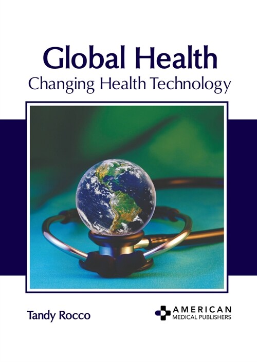 Global Health: Changing Health Technology (Hardcover)