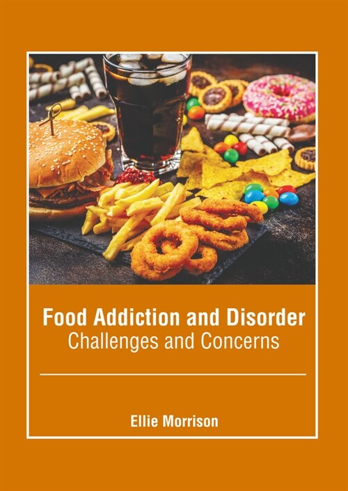 Food Addiction and Disorder: Challenges and Concerns (Hardcover)