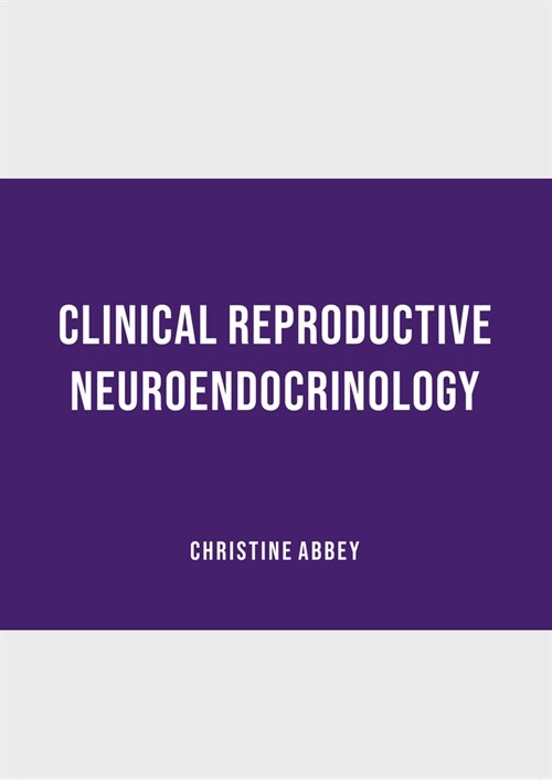 Clinical Reproductive Neuroendocrinology (Hardcover)
