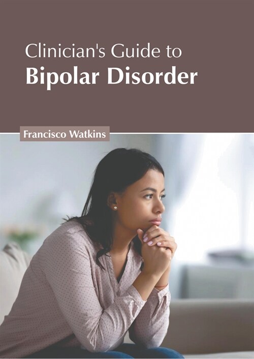 Clinicians Guide to Bipolar Disorder (Hardcover)