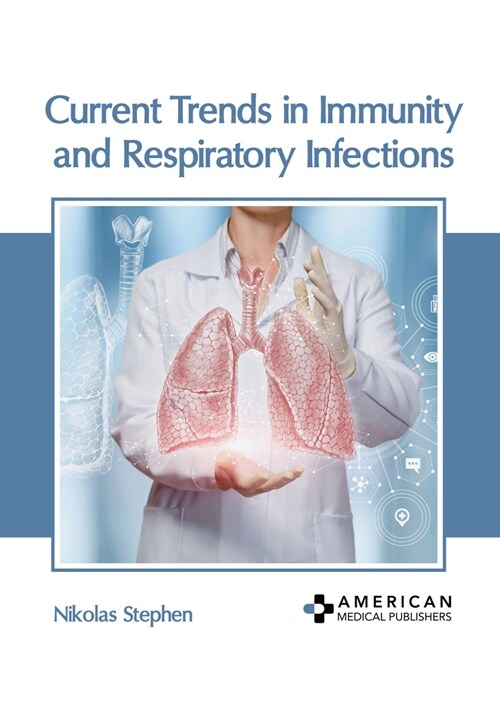 Current Trends in Immunity and Respiratory Infections (Hardcover)