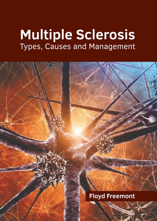 Multiple Sclerosis: Types, Causes and Management (Hardcover)