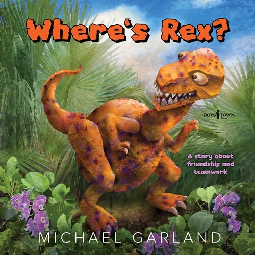 Wheres Rex?: A Story about Friendship and Teamwork (Paperback)