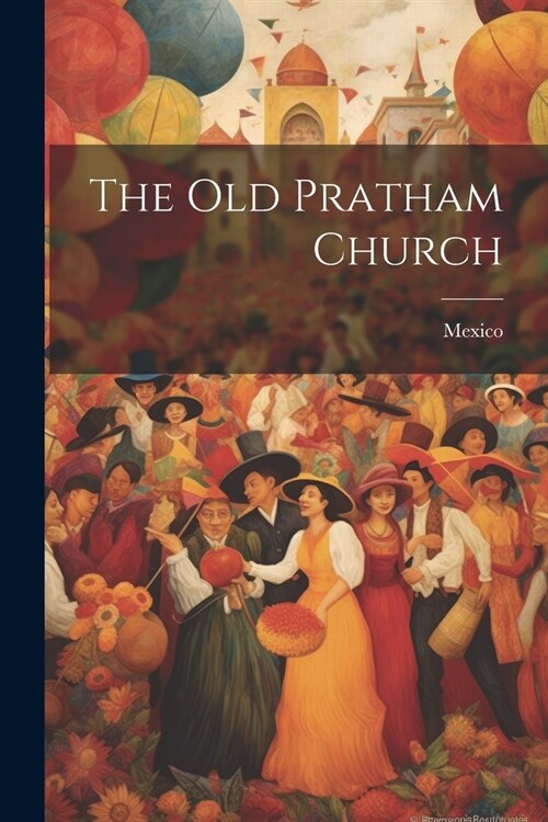 The old Pratham Church (Paperback)