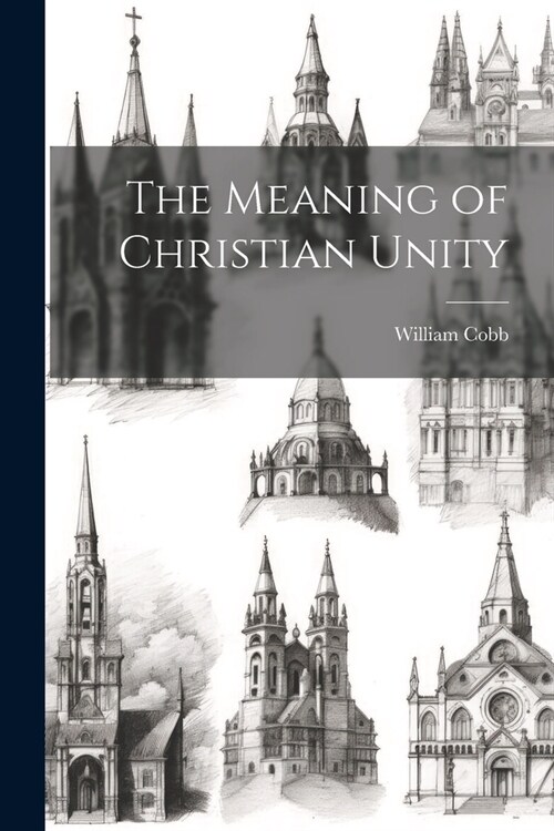 The Meaning of Christian Unity (Paperback)