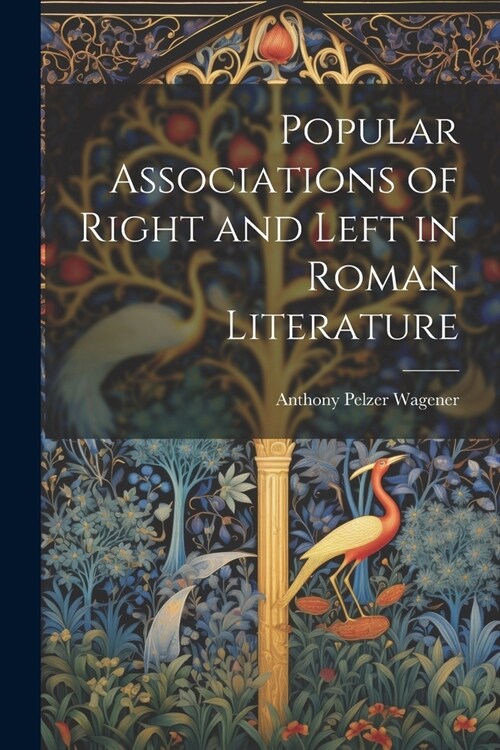 Popular Associations of Right and Left in Roman Literature (Paperback)