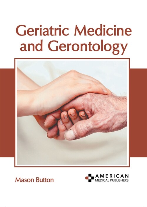 Geriatric Medicine and Gerontology (Hardcover)