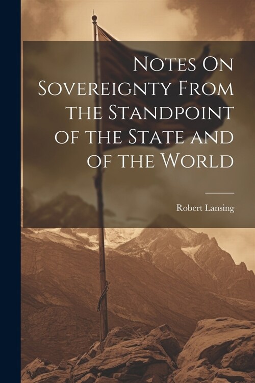 Notes On Sovereignty From the Standpoint of the State and of the World (Paperback)