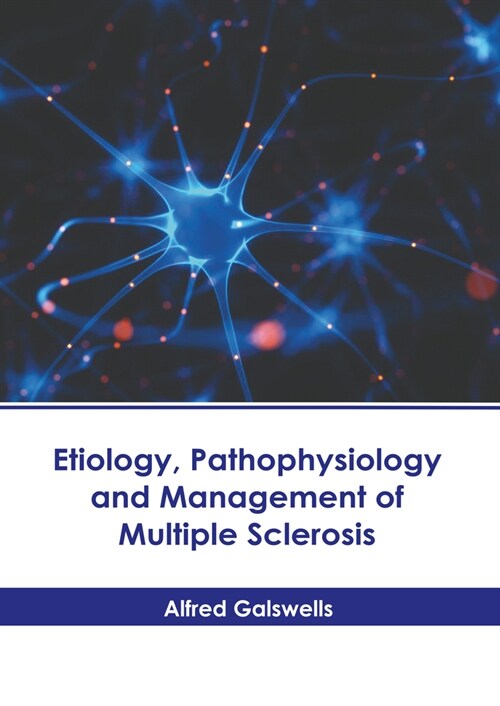 Etiology, Pathophysiology and Management of Multiple Sclerosis (Hardcover)