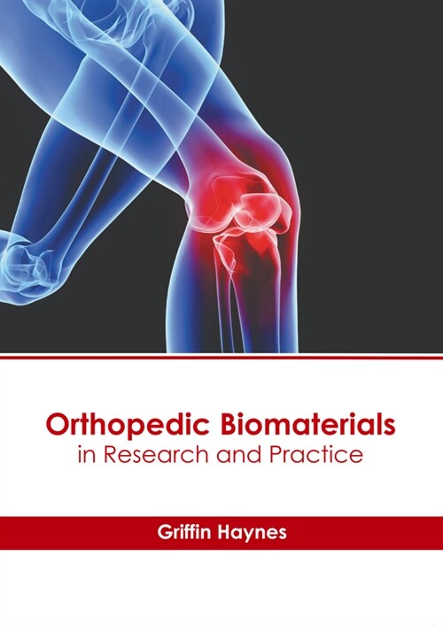 Orthopedic Biomaterials in Research and Practice (Hardcover)