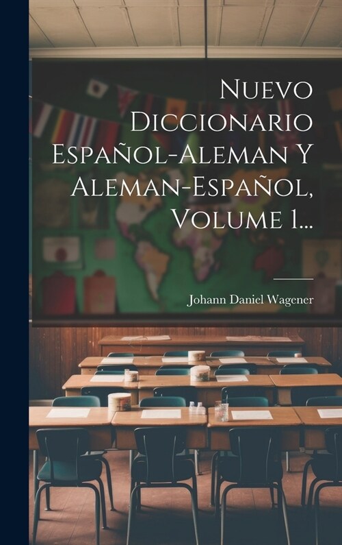 Nuevo Diccionario Espa?l-aleman Y Aleman-espa?l, Volume 1... (Hardcover)