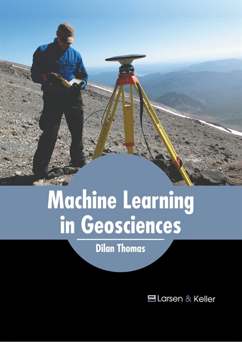 Machine Learning in Geosciences (Hardcover)