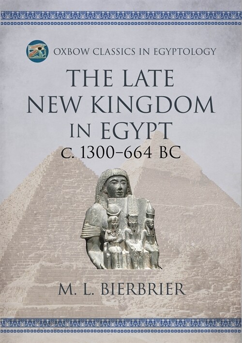 The Late New Kingdom in Egypt (c. 1300-664 BC) : A Genealogical and Chronological Investigation (Paperback)