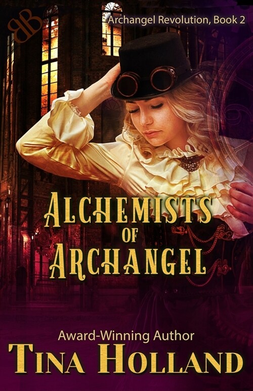 Alchemists of Archangel: Archangel Revolution, Book Two (Paperback)