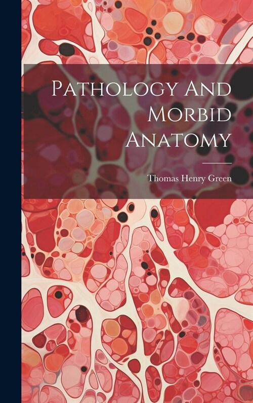 Pathology And Morbid Anatomy (Hardcover)