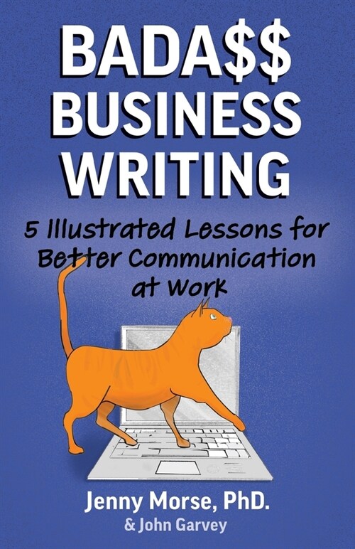 Bada$$ Business Writing: 5 Illustrated Lessons for Better Communication at Work (Paperback)