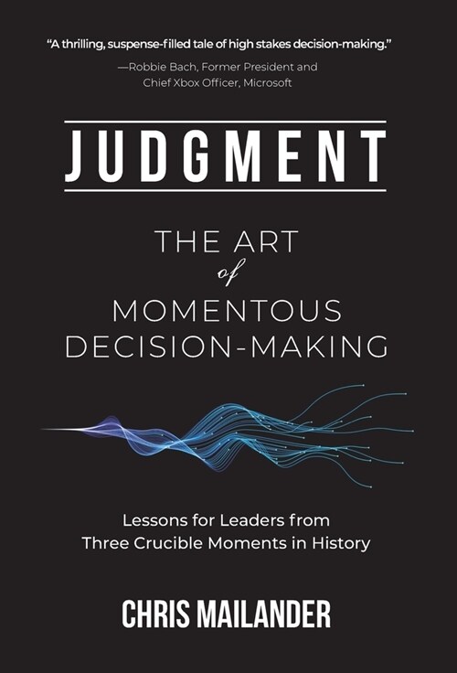 Judgment: The Art of Momentous Decision-Making (Hardcover)