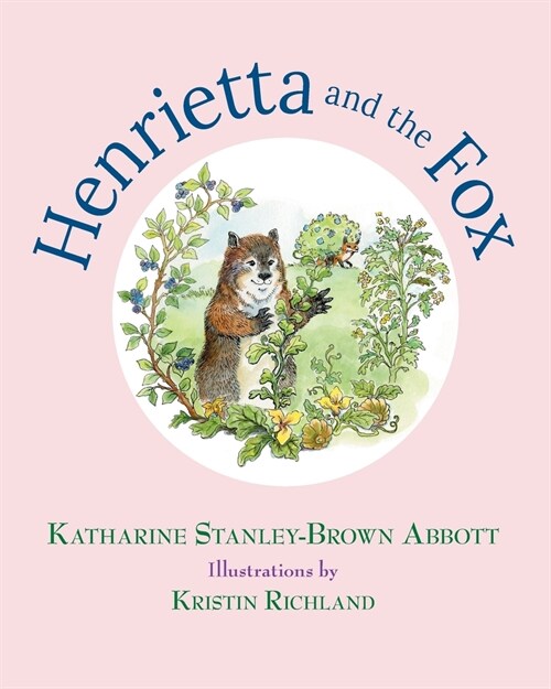 Henrietta and the Fox (Book 2 in the Henrietta, the Loveable Woodchuck Series) (Paperback)