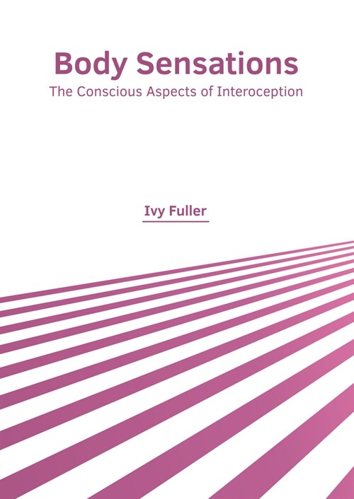 Body Sensations: The Conscious Aspects of Interoception (Hardcover)