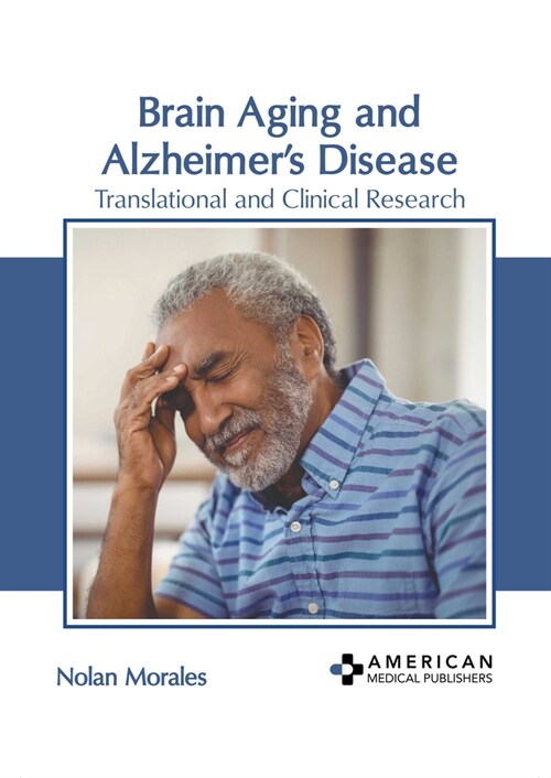Brain Aging and Alzheimers Disease: Translational and Clinical Research (Hardcover)