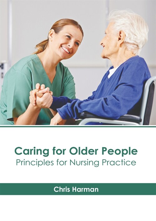 Caring for Older People: Principles for Nursing Practice (Hardcover)