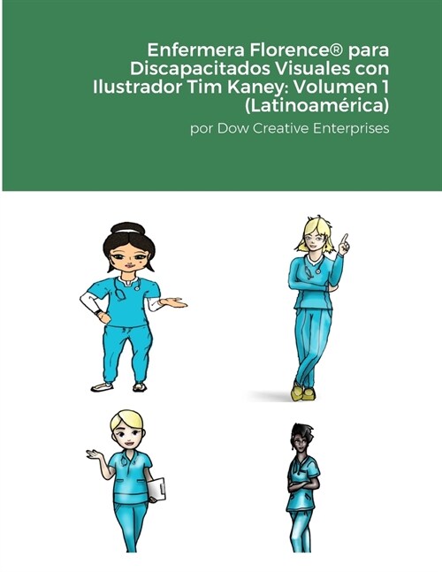 Enfermera Florence(R) para Discapacitados Visuales con Ilustrador Tim Kaney: Volumen 1 (Latinoam?ica) (Paperback)