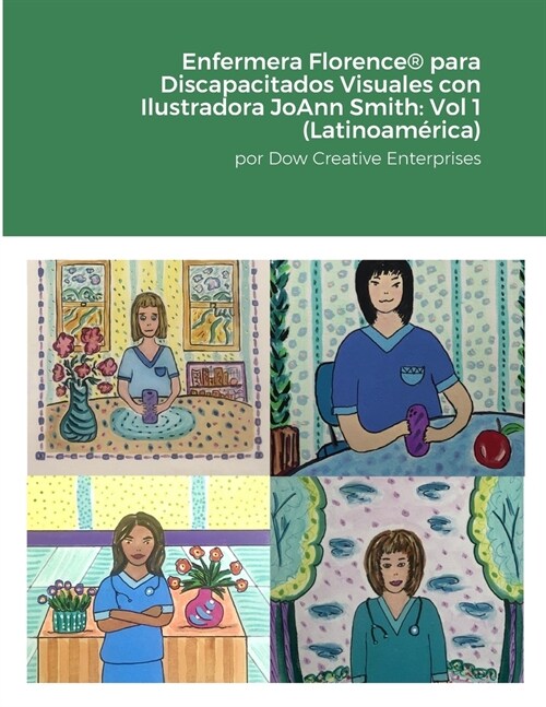 Enfermera Florence(R) para Discapacitados Visuales con Ilustradora JoAnn Smith: Volumen 1 (Latinoam?ica) (Paperback)