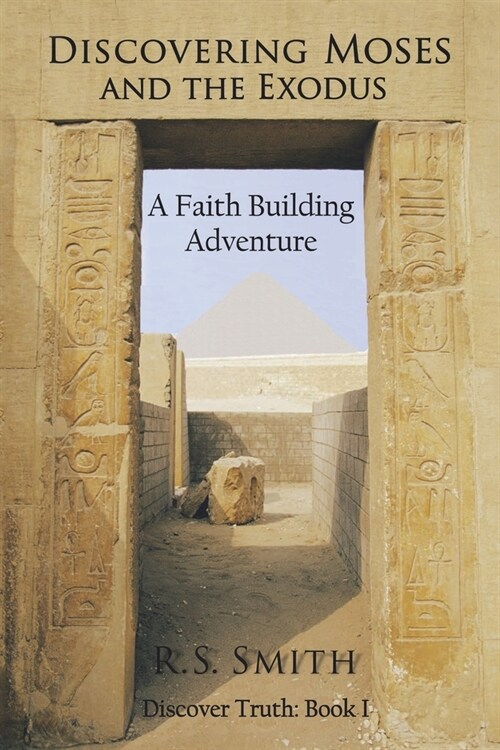 Discovering Moses and the Exodus: A Faith Building Adventure (Paperback)