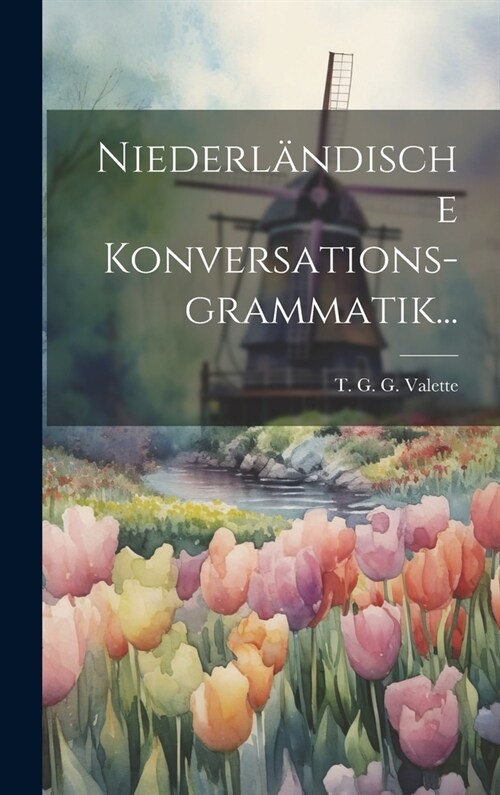 Niederl?dische Konversations-grammatik... (Hardcover)