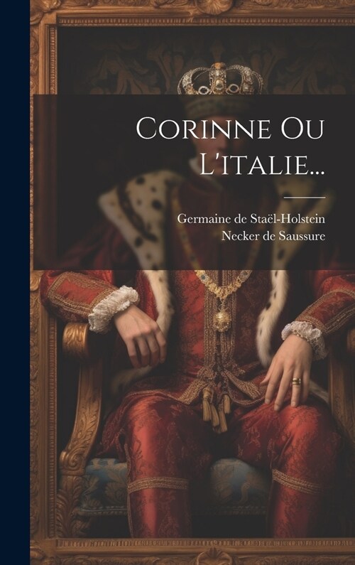 Corinne Ou Litalie... (Hardcover)