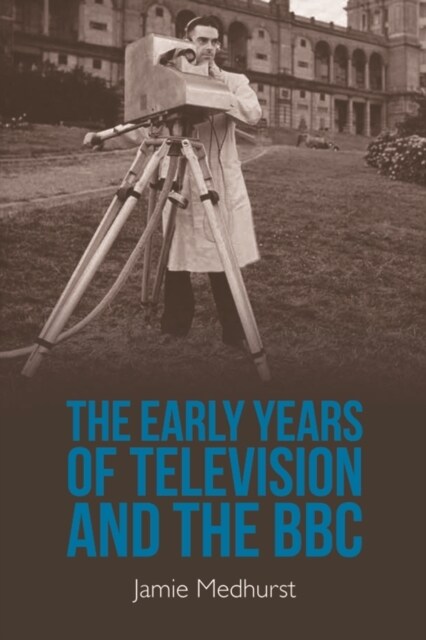 The Early Years of Television and the BBC (Paperback)