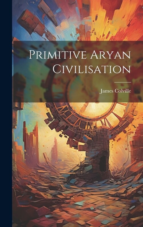 Primitive Aryan Civilisation (Hardcover)