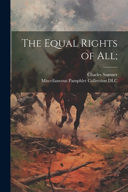 The Equal Rights of All; (Paperback)